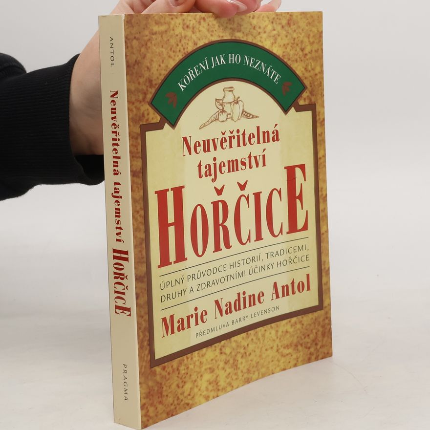 Marie Nadine Antol Neuvěřitelná tajemství hořčice
