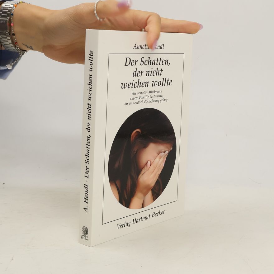 Annette Hendl Der Schatten, der nicht weichen wollte