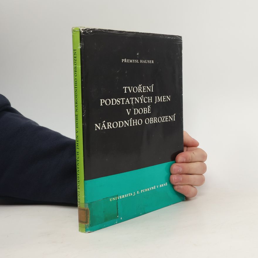 Přemysl Hauser Tvoření podstatných jmen v době národního obrození
