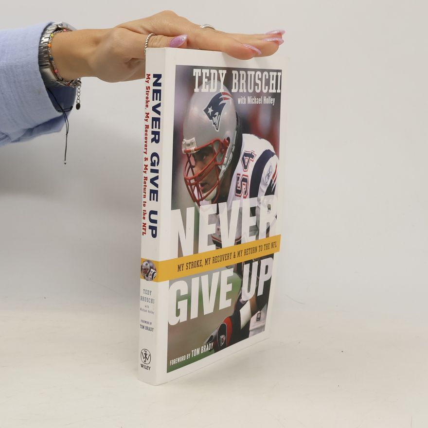 Tedy Bruschi Never Give Up
