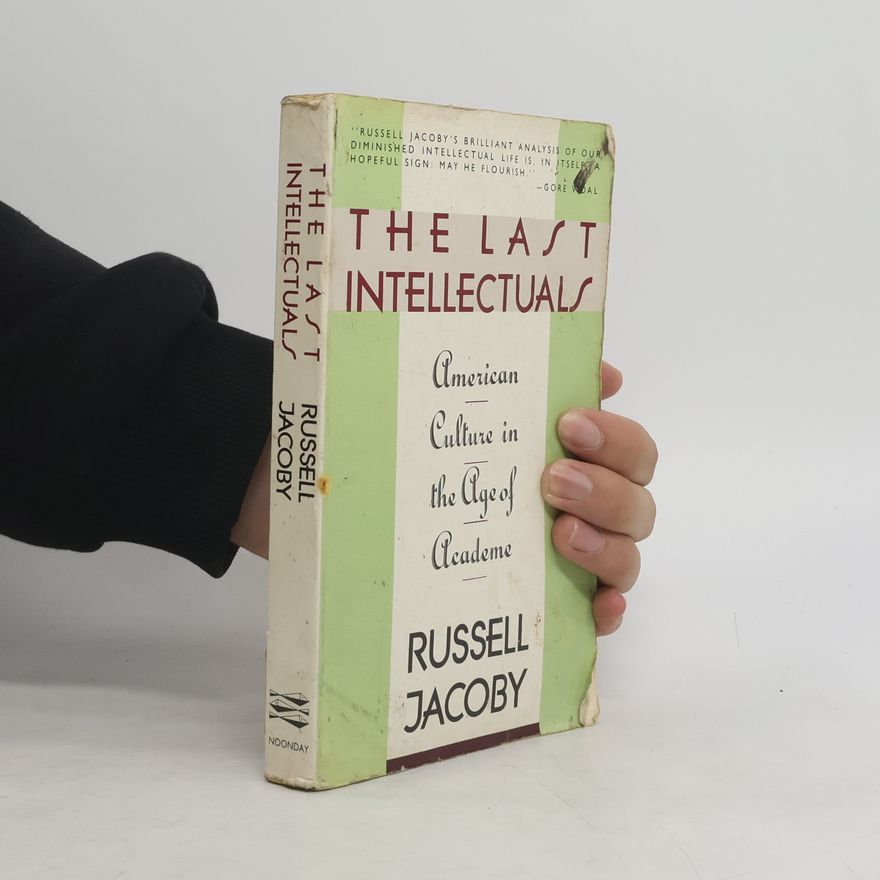 Russell Jacoby The Last Intellectuals