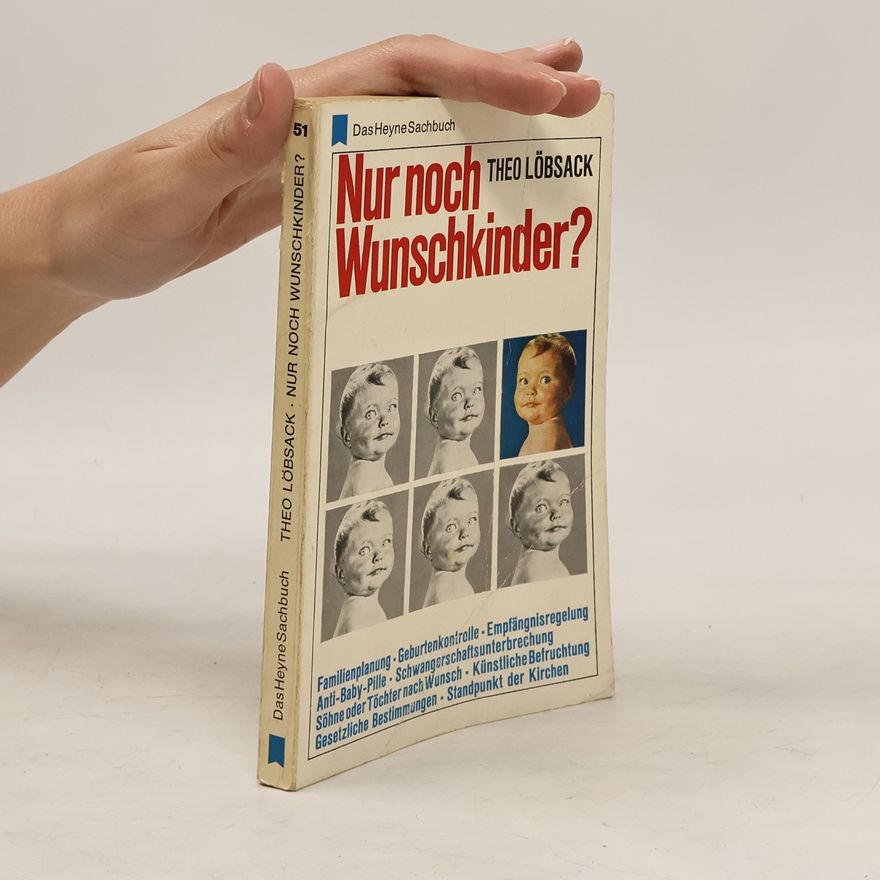 Theo Löbsack Nur noch Wunschkinder?