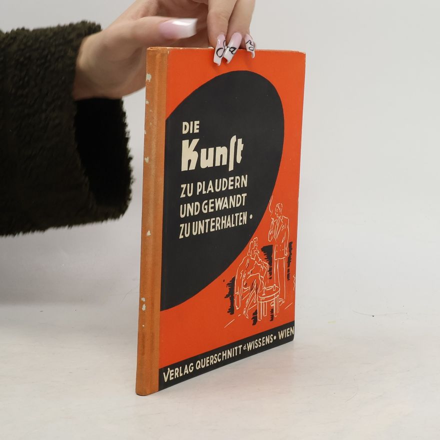Autorenkollektiv Die Kunst zu plaudern und gewandt zu unterhalten