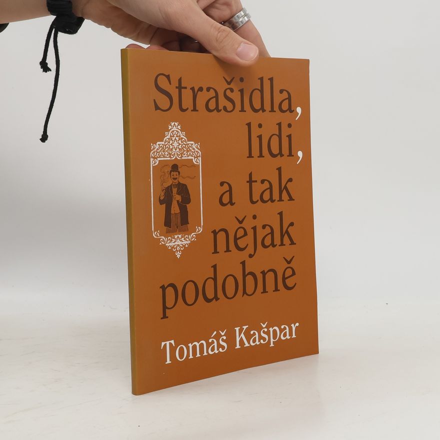 Tomáš Kašpar Strašidla, lidi, a tak nějak podobně