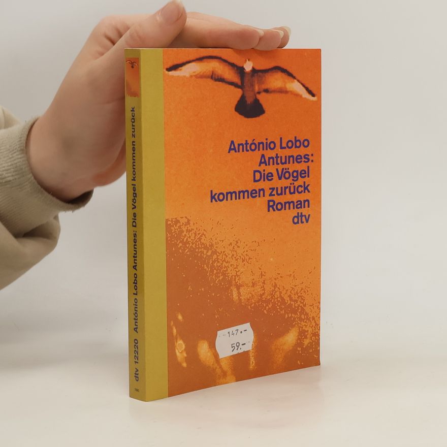 António Lobo Antunes Die Vögel kommen zurück