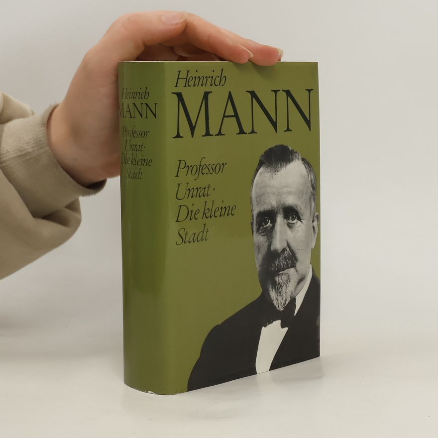 Heinrich Mann Professor Unrat Die kleine Stadt