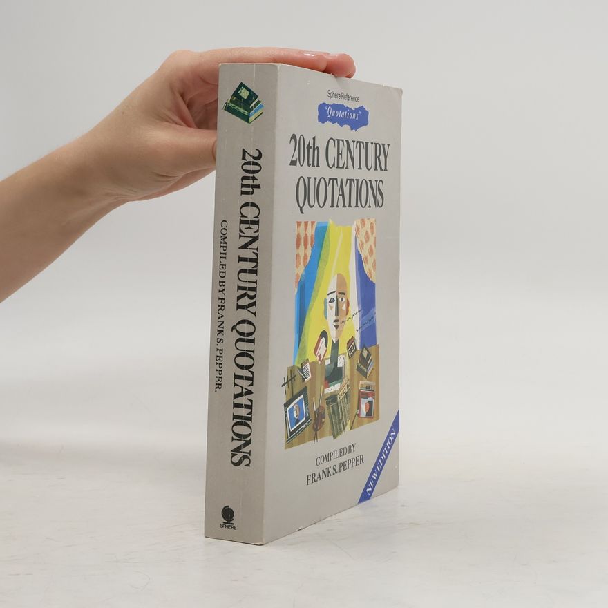 Frank S. Pepper 20th Century Quotations