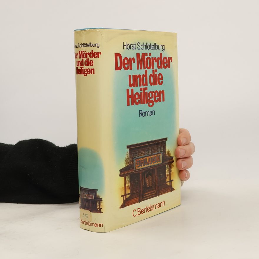 Horst Schlötelburg Der Mörder und die Heiligen