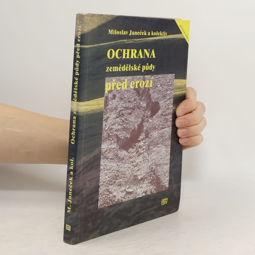 Miloslav Janeček Ochrana zemědělské půdy před erozí