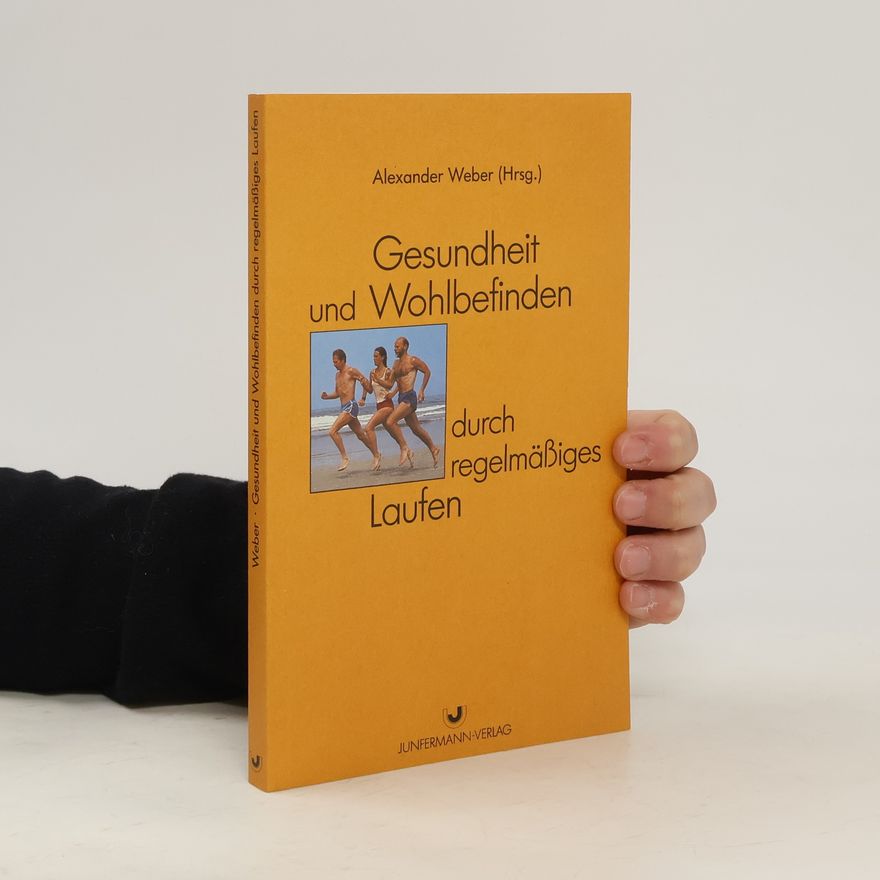 Alexander Weber Gesundheit und Wohlbefinden durch regelmässiges Laufen