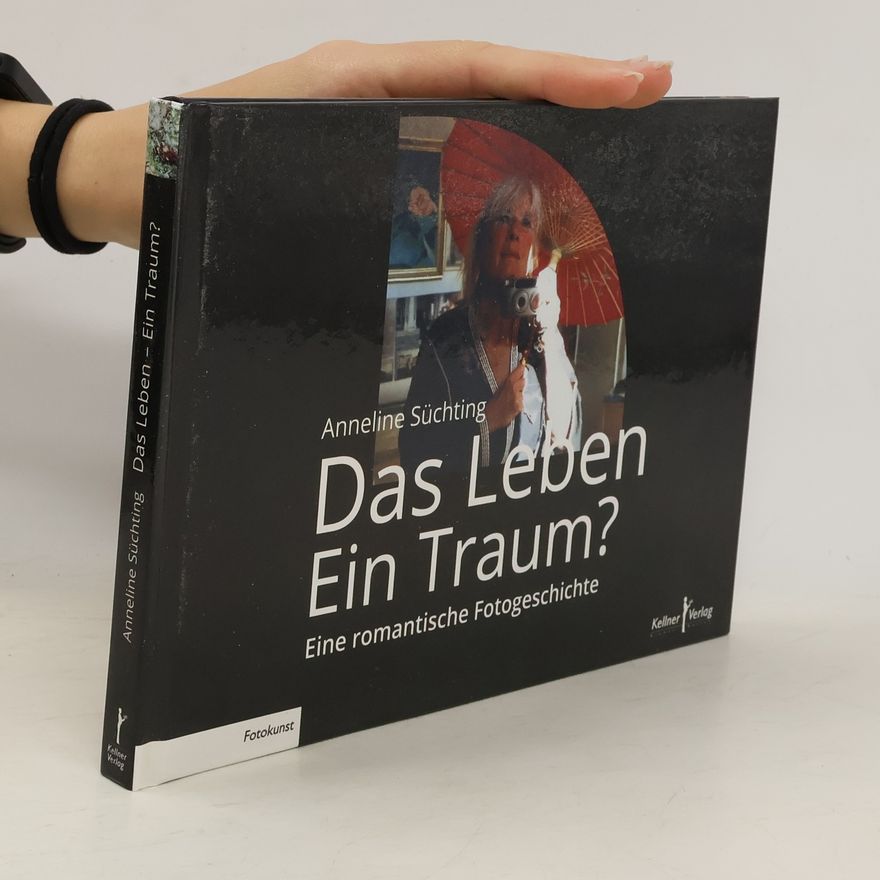 Anneline Süchting Das Leben – Ein Traum?