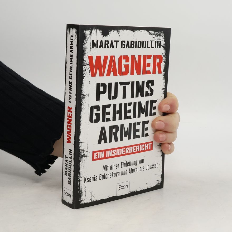 Marat Gabidullin WAGNER - Putins geheime Armee