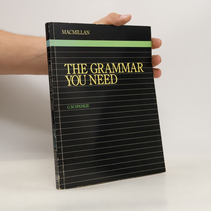G. M. Spankie The Grammar You Need