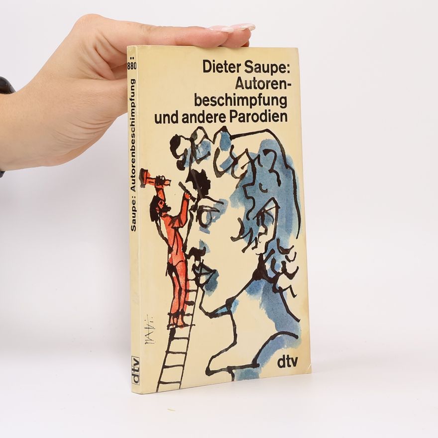 DIeter Saupe Autorenbeschimpfung und andere Parodien