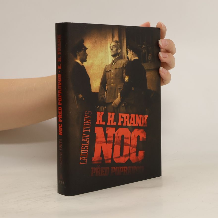 Ladislav Tunys K.H. Frank: Noc před popravou