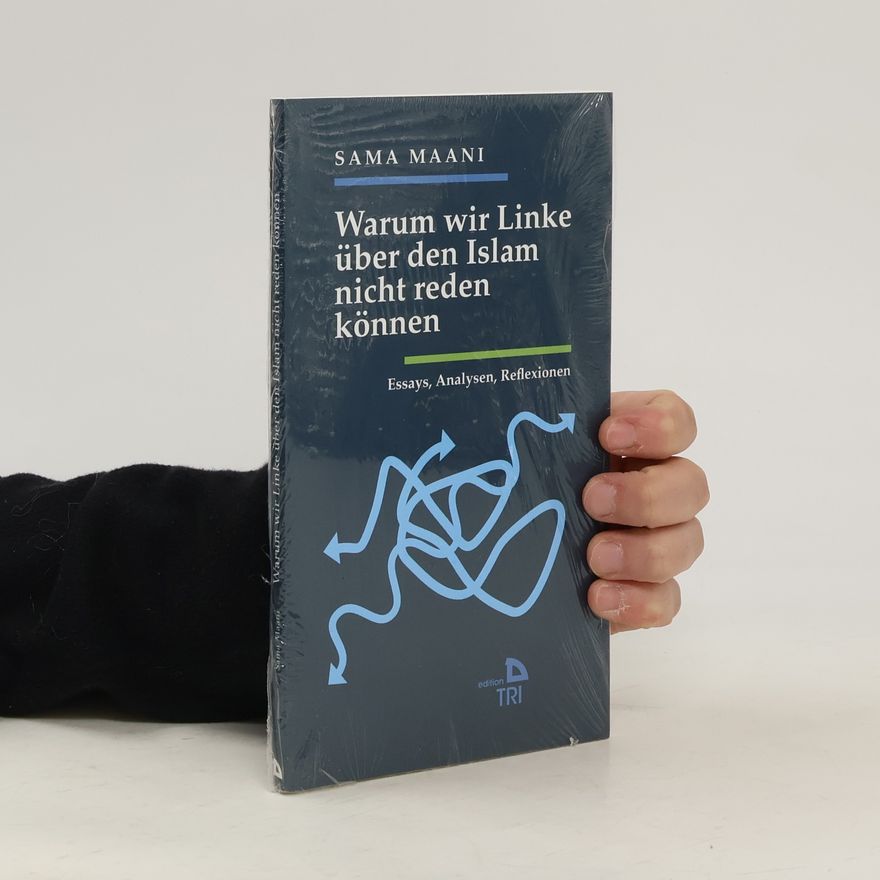 Sama Maani Warum wir Linke über den Islam nicht reden können