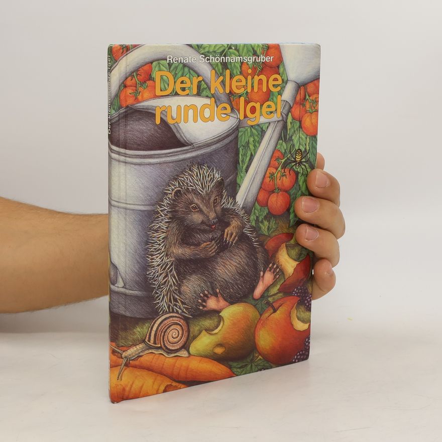 Renate Schönnamsgruber Der kleine, runde Igel