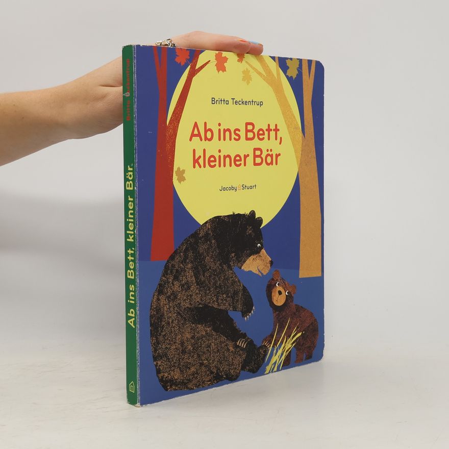 Britta Teckentrup Ab ins Bett, kleiner Bär