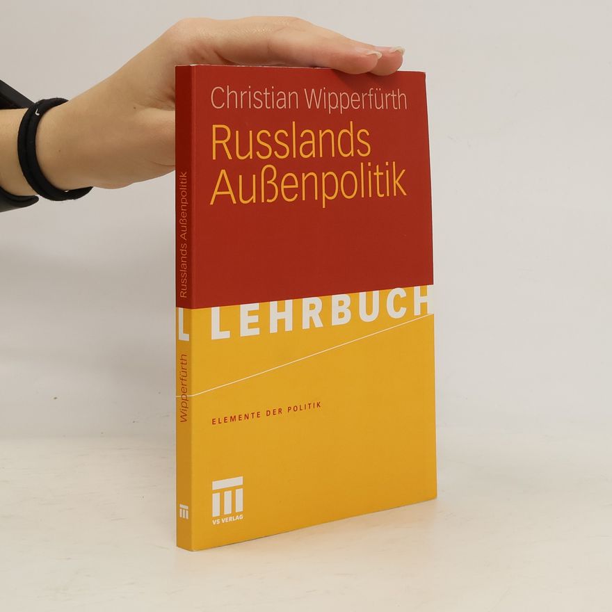 Christian Wipperfürth Russlands Außenpolitik