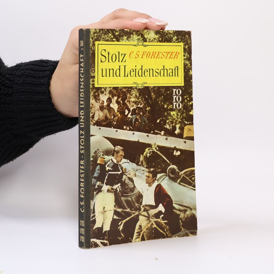 C. S. Forester Stolz und Leidenschaft