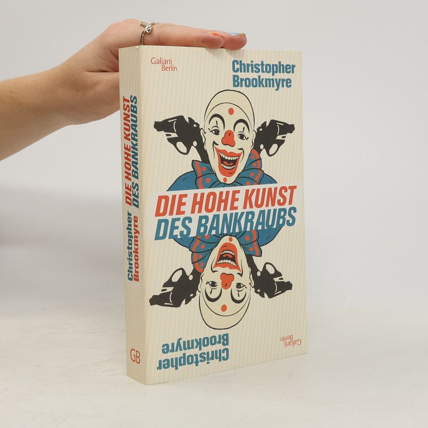 Christopher Brookmyre Die hohe Kunst des Bankraubs
