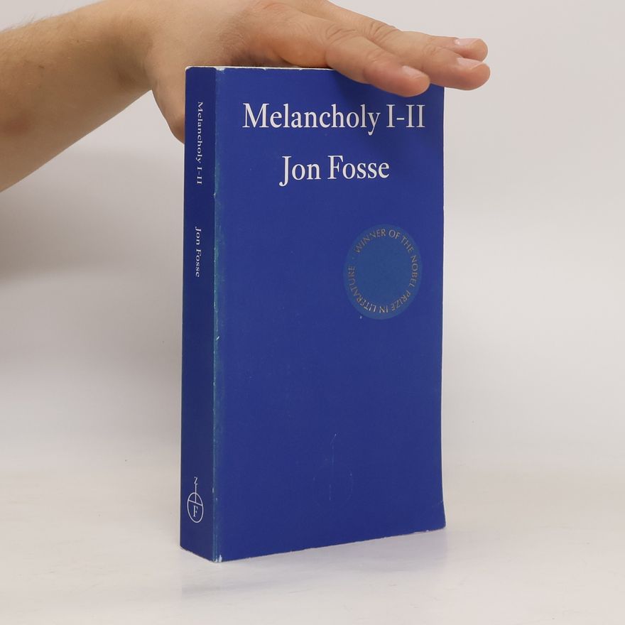 Jon Fosse Melancholy I-II - WINNER OF THE 2023 NOBEL PRIZE IN LITERATURE