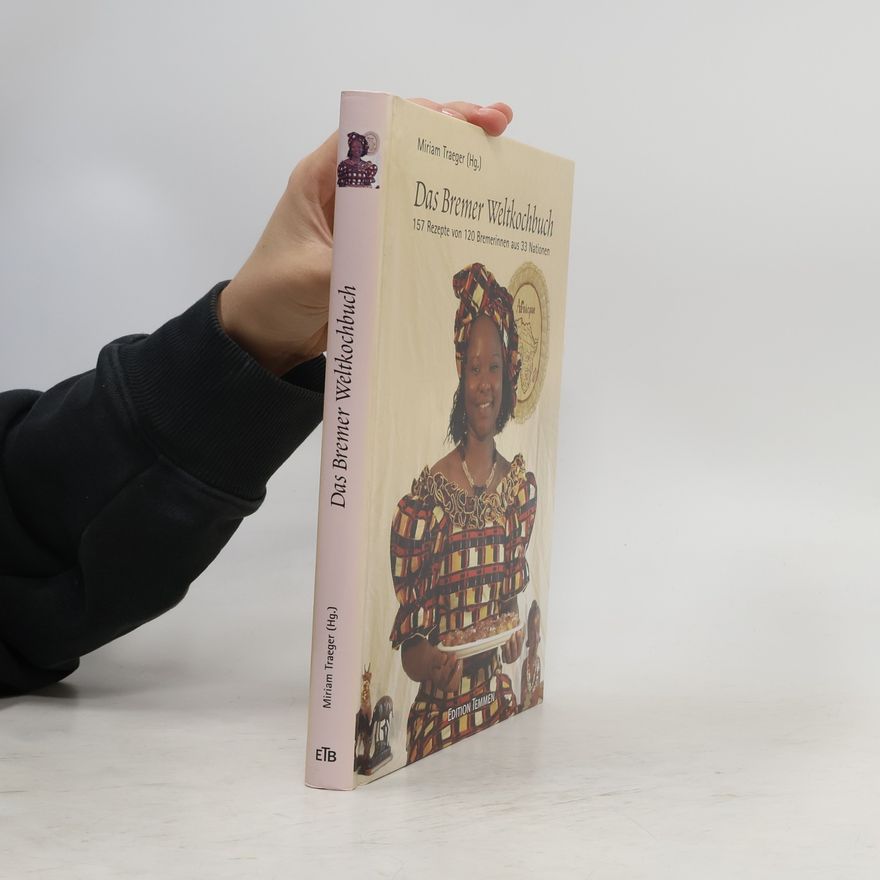 Miriam Traeger Das Bremer Weltkochbuch