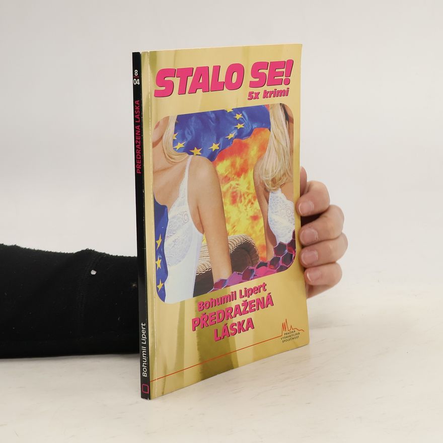 Bohumil Lipert Stalo se! 5x krimi - 8 04: Předražená láska