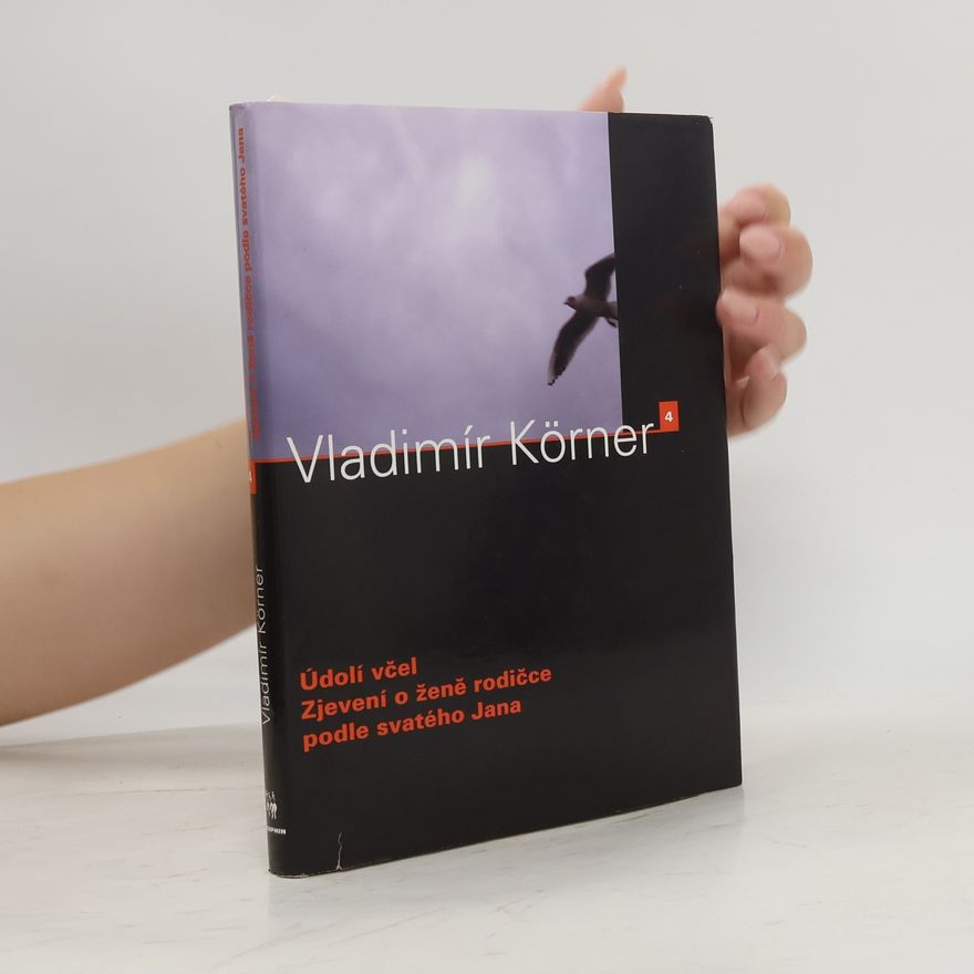 Vladimír Körner Údolí včel / Zjevení o ženě rodičce podle svatého Jana