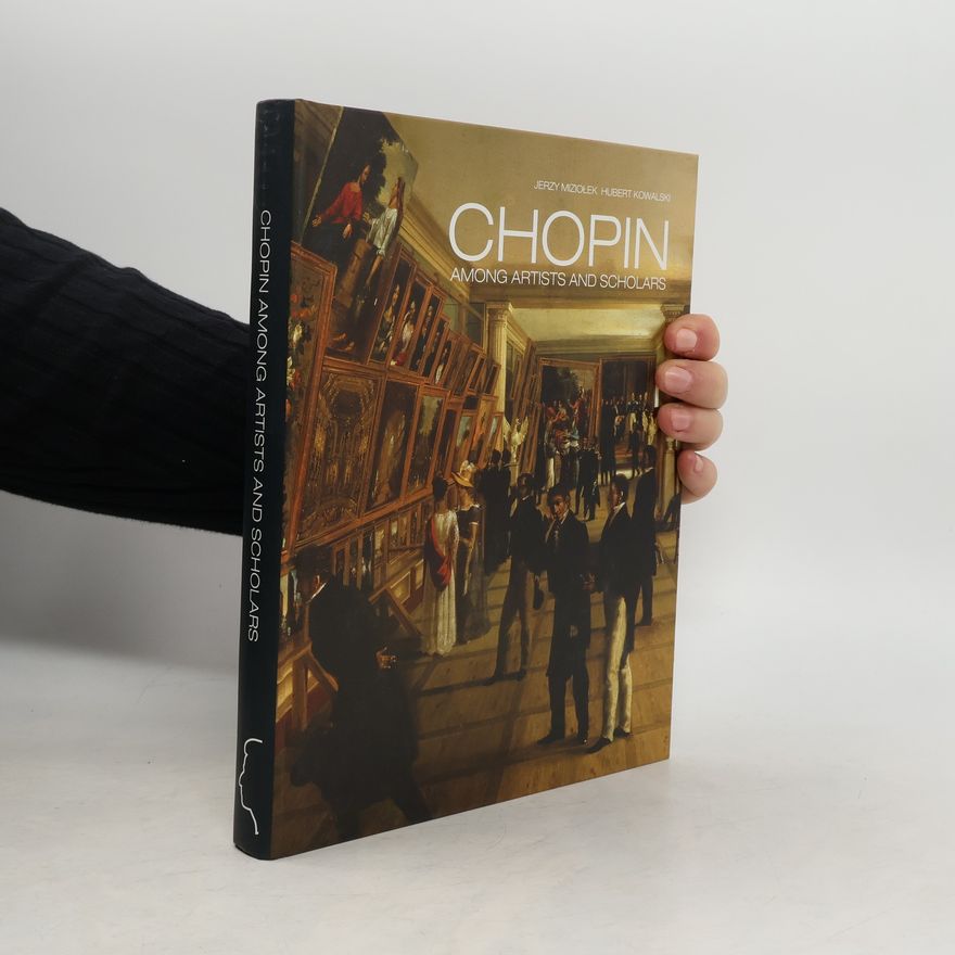 Hubert Kowalski Chopin Among Artists and Scholars