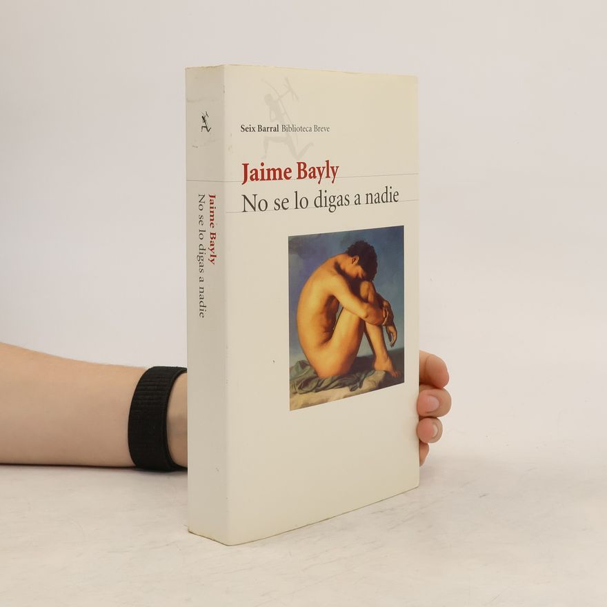 Jaime Bayly Biblioteca Breve: No se lo digas a nadie