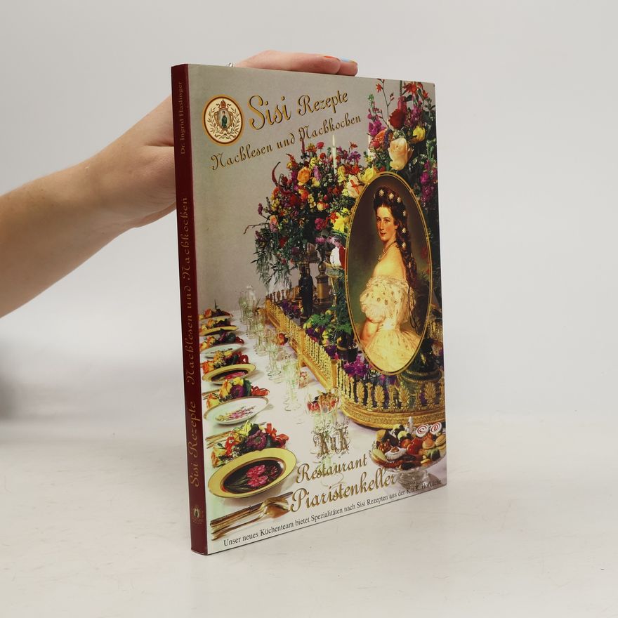 Autorenkollektiv Sisi Rezepte. Nachlesen und Nachkochen