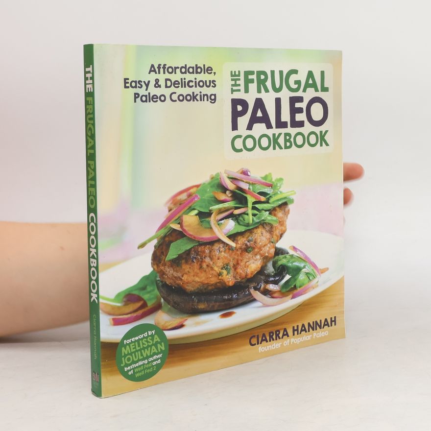 Ciarra Hannah The Frugal Paleo Cookbook