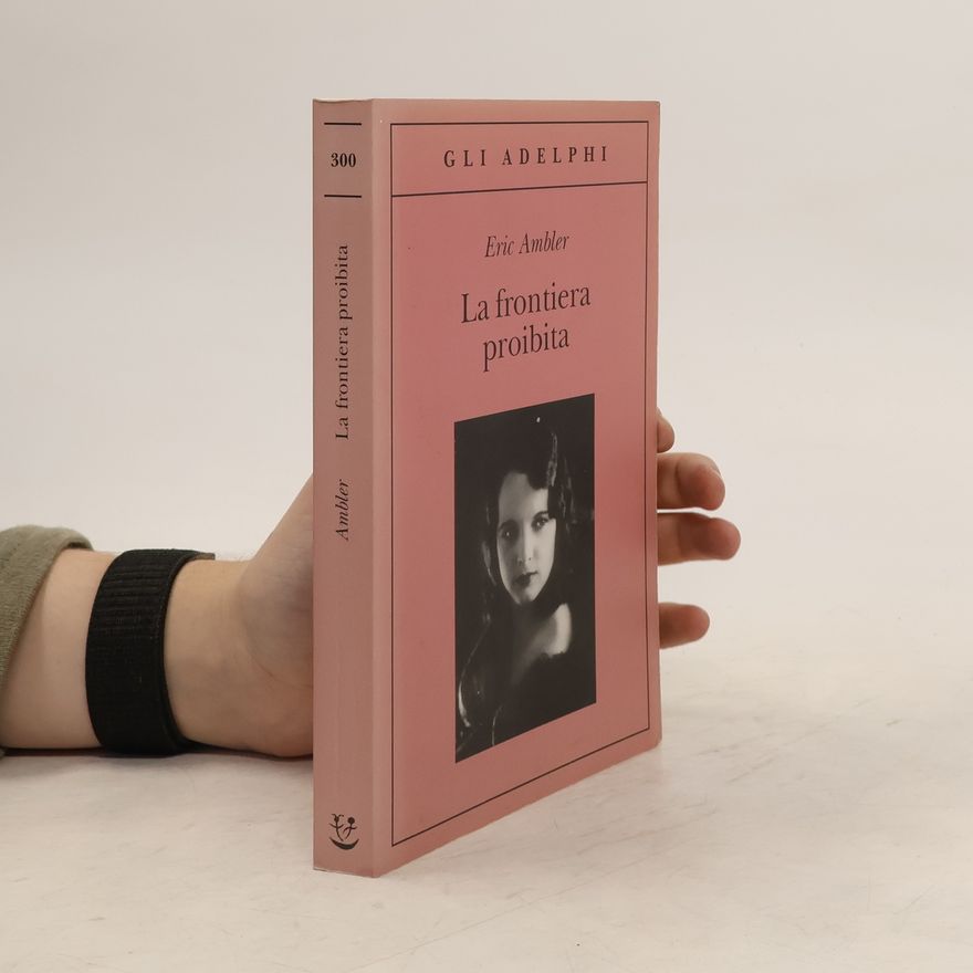 Eric Ambler Gli Adelphi - 300: La frontiera proibita