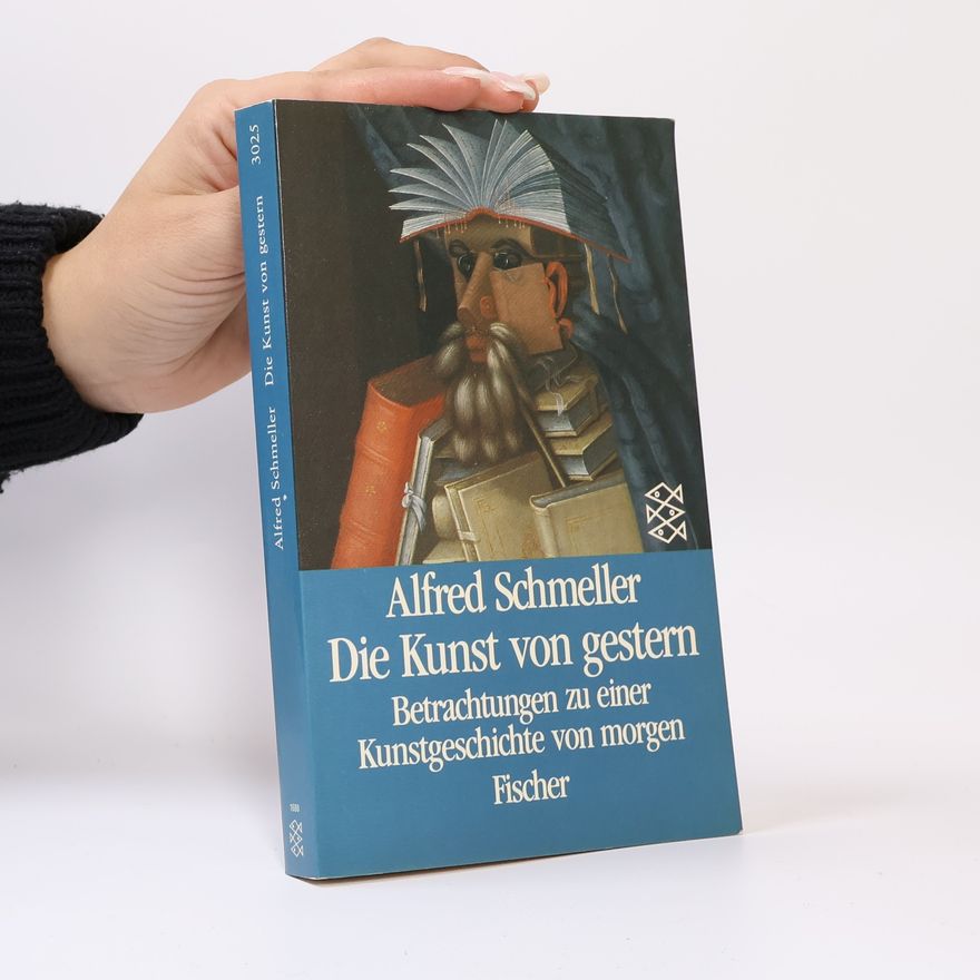 Alfred Schmeller Die Kunst von gestern