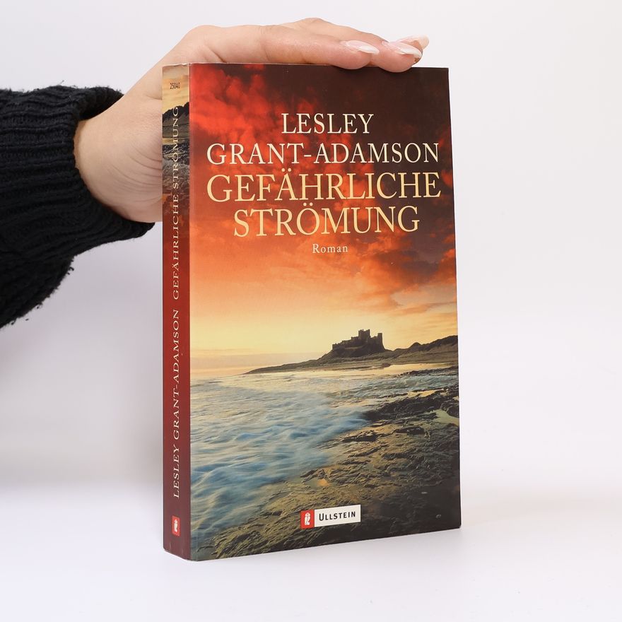 Lesley Grant-Adamson Gefährliche Strömung. Roman. Aus d. Engl. v. Charlotte Breuer