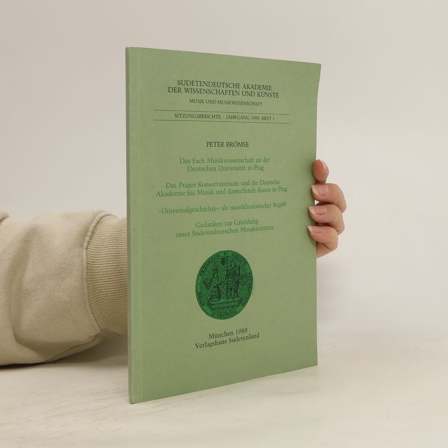 Peter Brömse Das Fach Musikwissenschaft an der Deutschen Universität in Prag