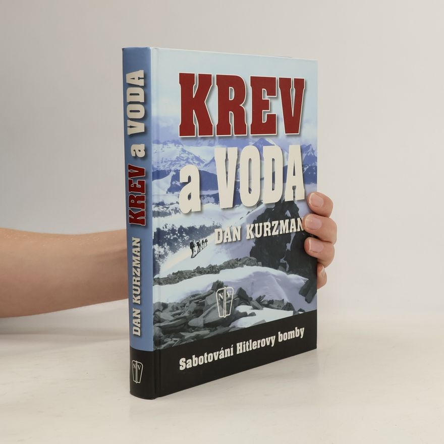Dan Kurzman Krev a voda. Sabotování Hitlerovy bomby