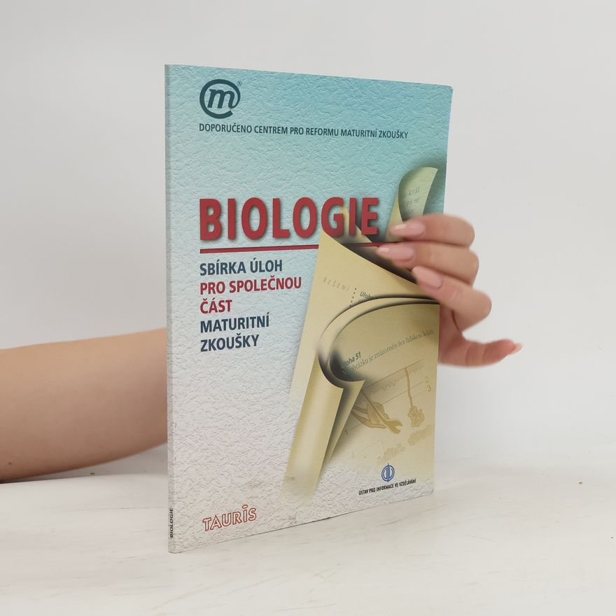 Michal Hruška Biologie : Sbírka úloh pro společnou část maturitní zkoušky