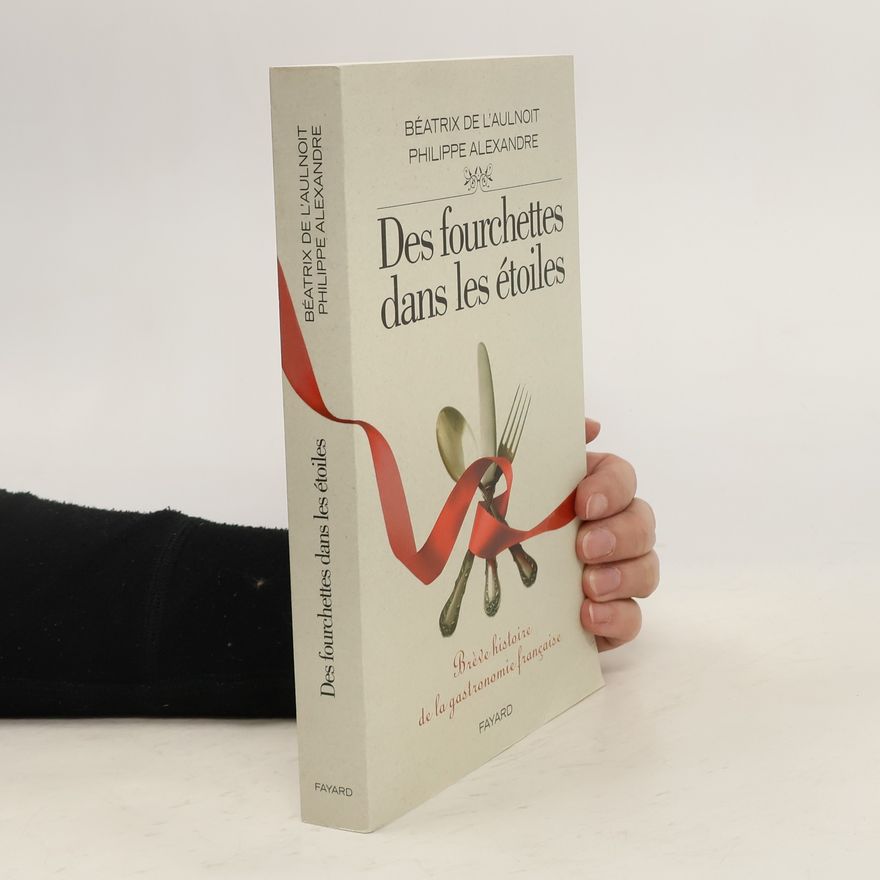 Béatrix de l. Aulnoit Des fourchettes dans les étoiles