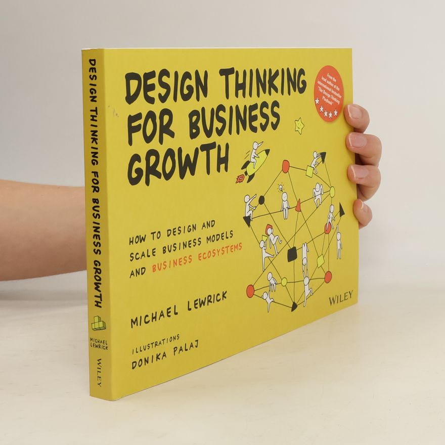 Michael Lewrick Design Thinking for Business Growth