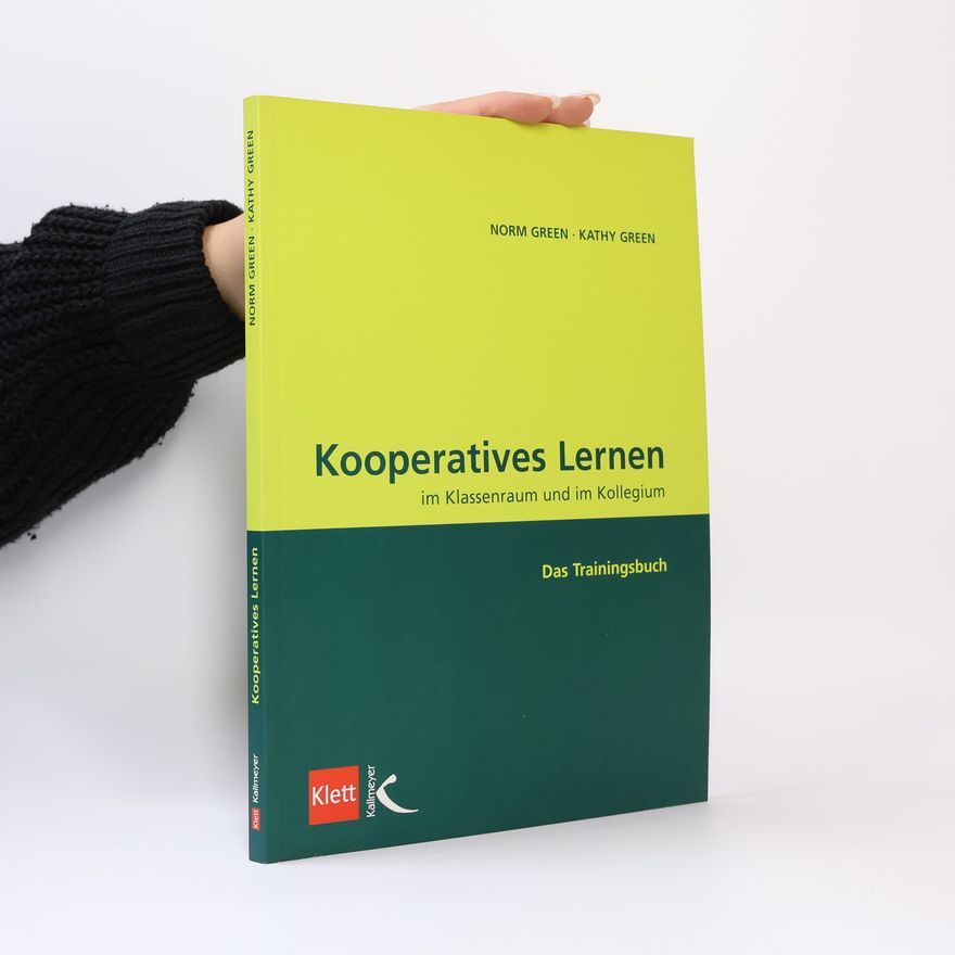 Norm Green Kooperatives Lernen im Klassenraum und im Kollegium