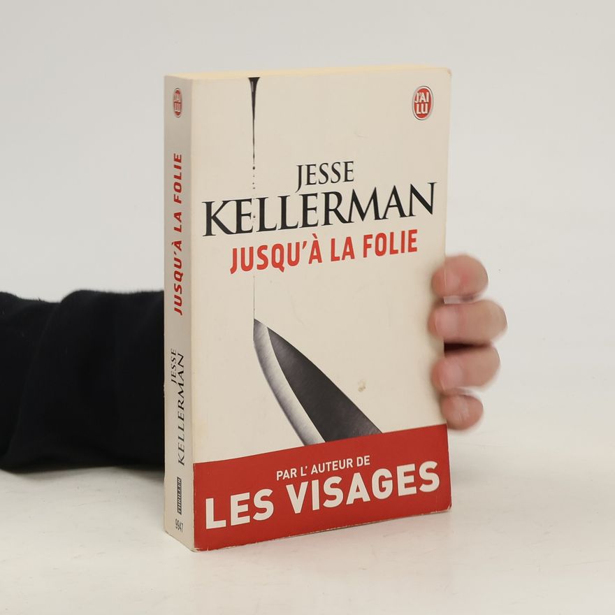 Jesse Kellerman J'ai lu: Jusqu'à la folie