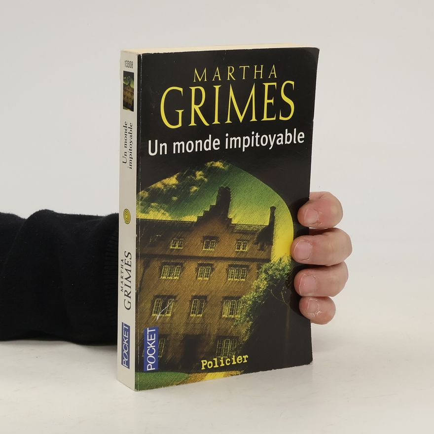 Martha Grimes Un monde impitoyable