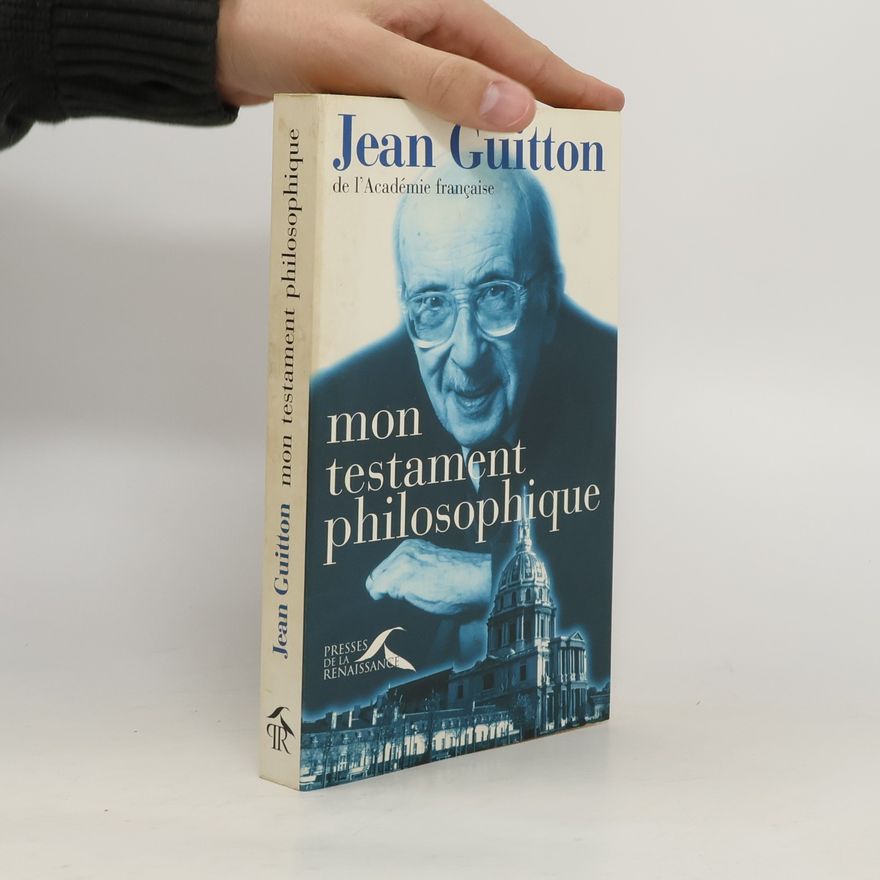 Jean Guitton Mon testament philosophique