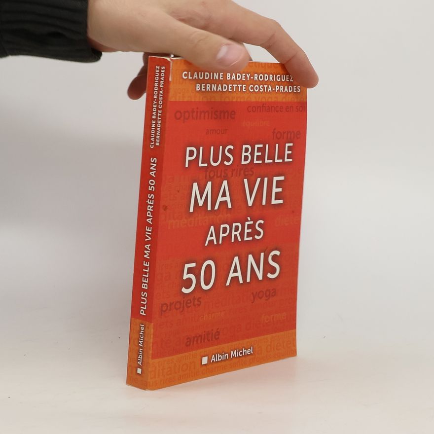 Claudine Badey-Rodriguez Plus belle ma vie après cinquante ans