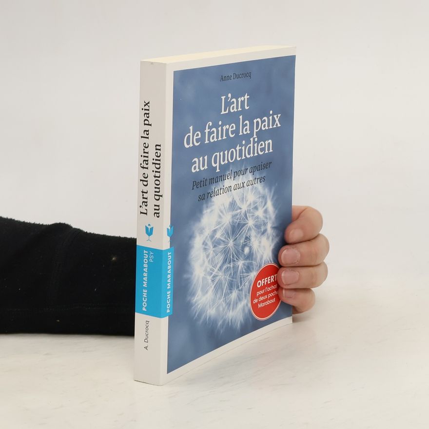 Anne Ducrocq L'art de faire la paix au quotidien