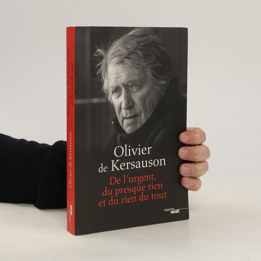 Olivier De Kersauson De l'urgent, du presque rien et du rien du tout