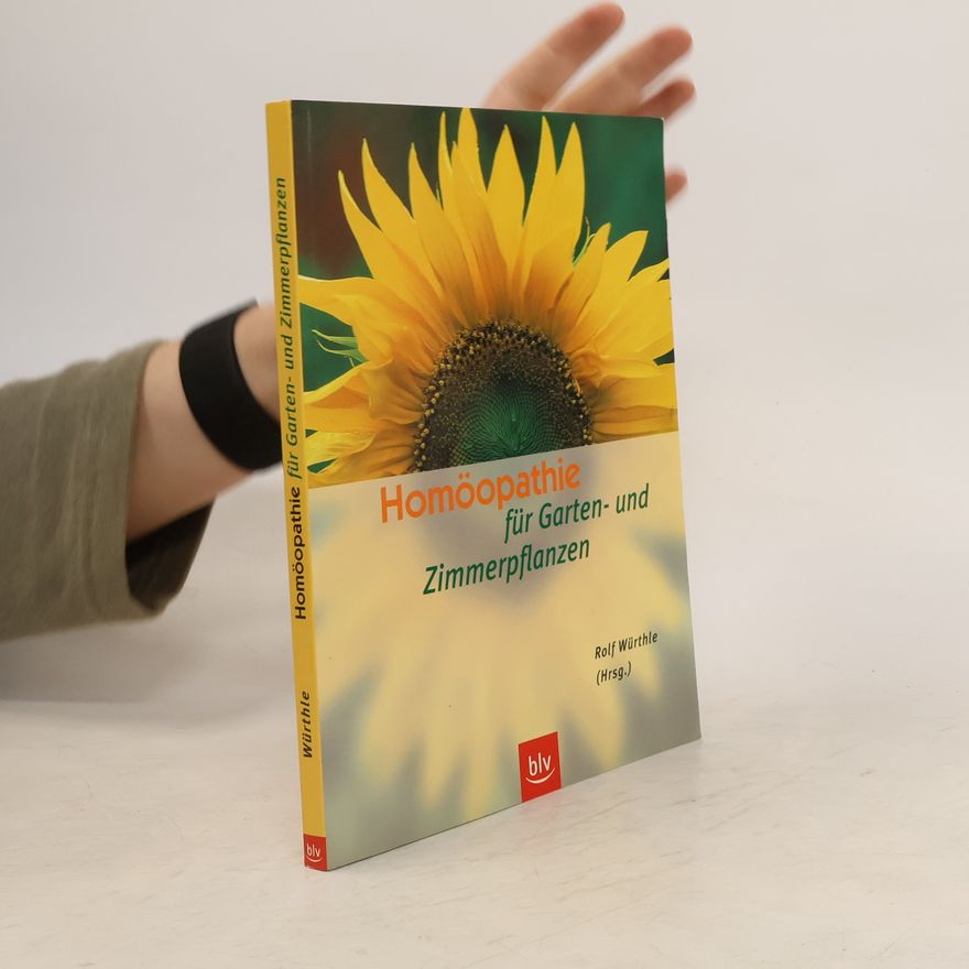 Rolf Würthle Homöopathie für Garten- und Zimmerpflanzen