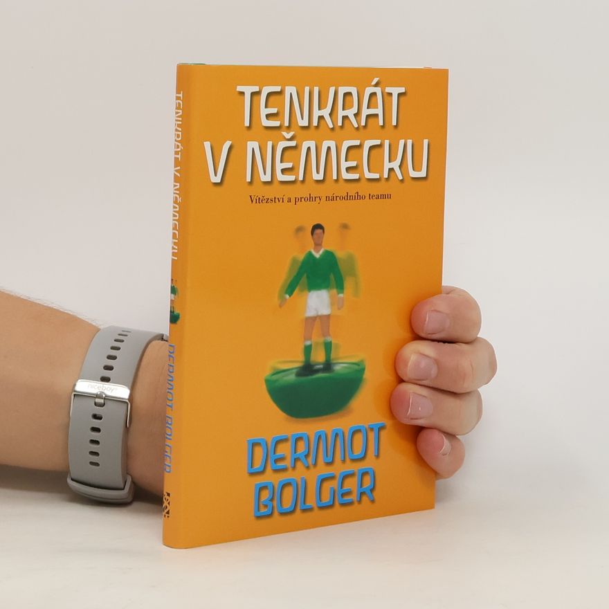 Dermot Bolger Tenkrát v Německu